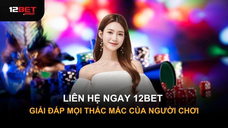 LIÊN HỆ 12BET